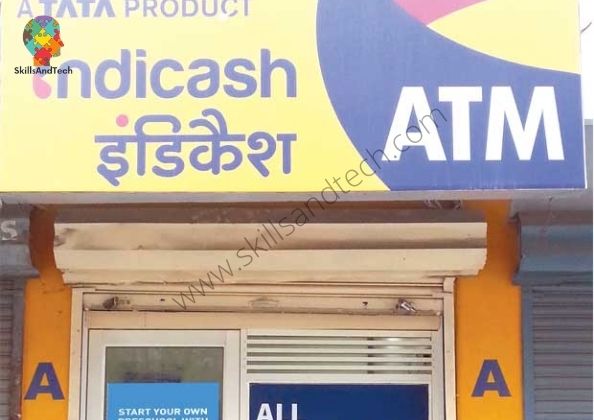TATA Indicash ATM Franchise Profit, Cost, Wiki, Investment, How To Apply, COntact Number | SkillsAndTech