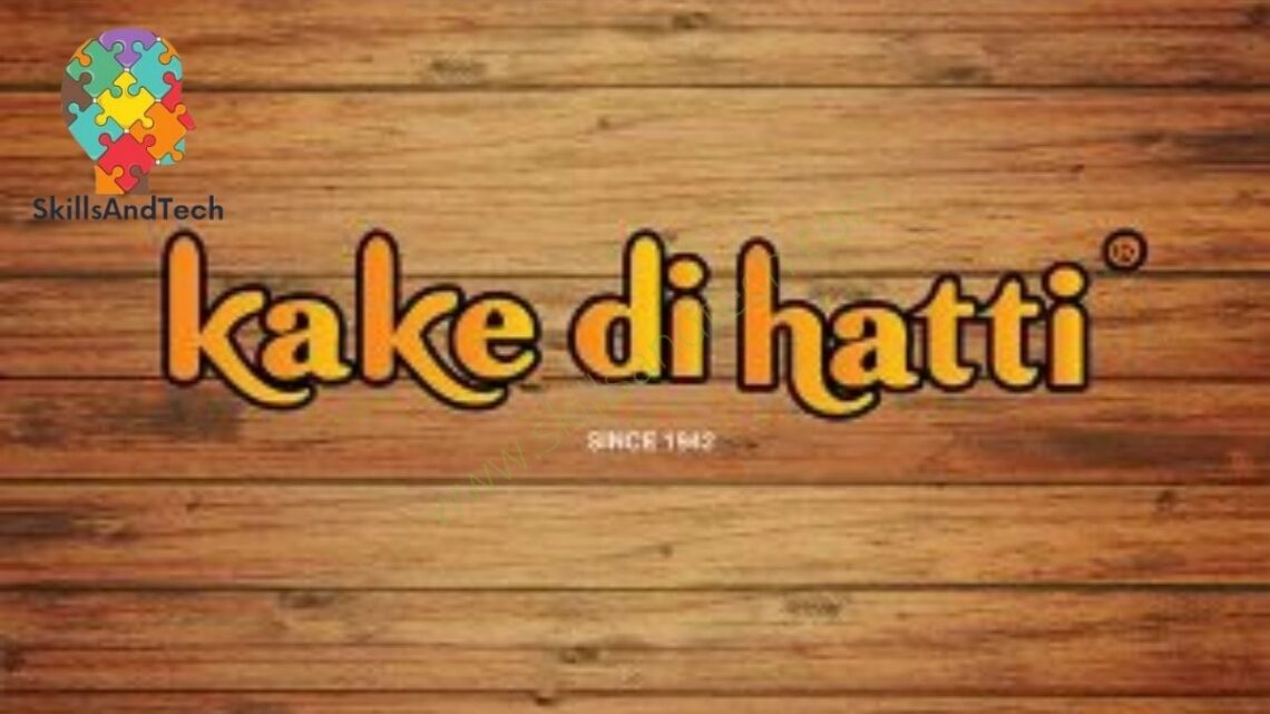 Kake Di Hatti Franchise Cost, Profit, How to Apply, Requirement, Investment, Review | SkillsAndTech