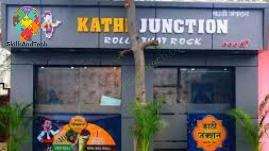 Kathi Junction Franchise Cost, Profit, How to Apply, Requirement, Investment, Reviews| SkillsAndTech