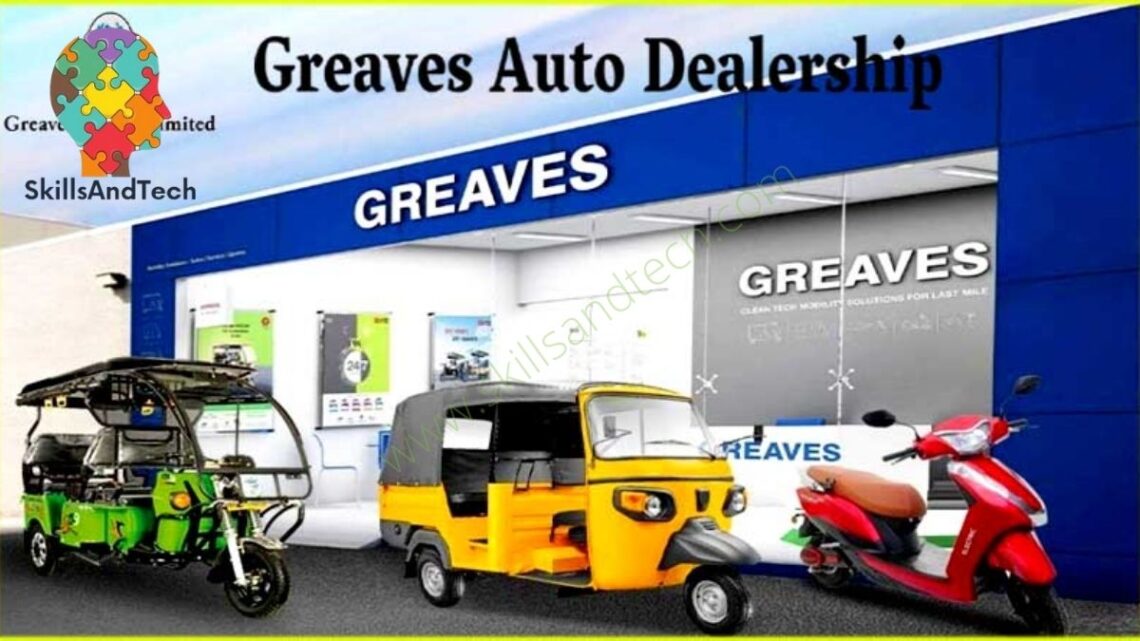 Greaves Auto Dealership- Requirements, Cost, Profit, Contact details, Dealership Enquiry | SkillsAndTech