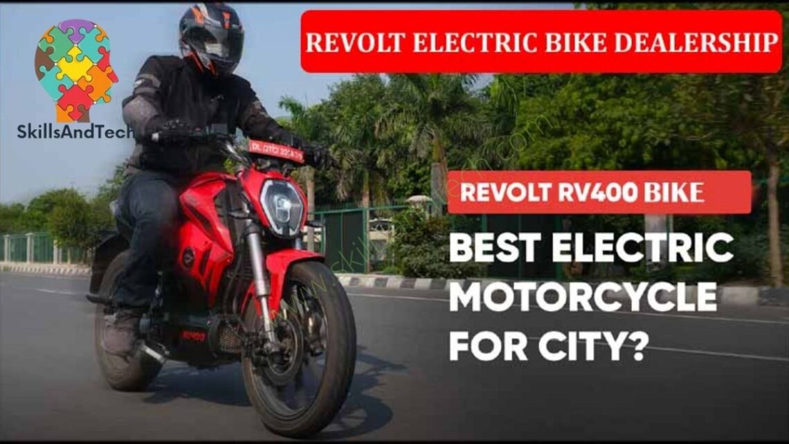 REVOLT BIKE Dealership -Eligibility, Requirements, Cost, Profit, Contact Details | SkillsAndTech