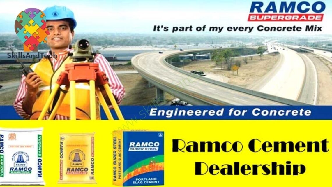 Ramco Cement Dealership- Requirements, Investment, Profit, Applying Process, Contact Details | SkillsAndTech