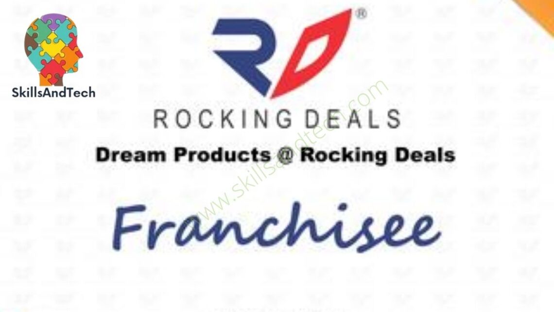 Rocking Deals Franchise Franchise How To Start, Cost, Profit, Benefits, Contact Detail, Rquirements | SkillAndTech