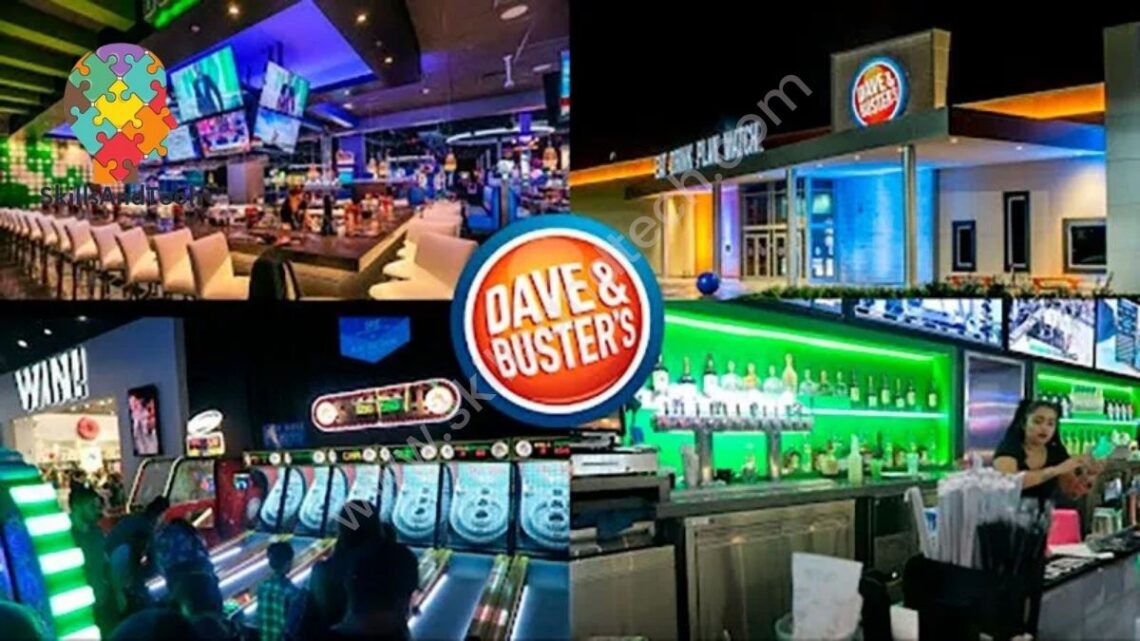 Dave And Buster Franchise In USA Cost, Profit, How to Apply, Requirement, Investment, Review | SkillsAndTech