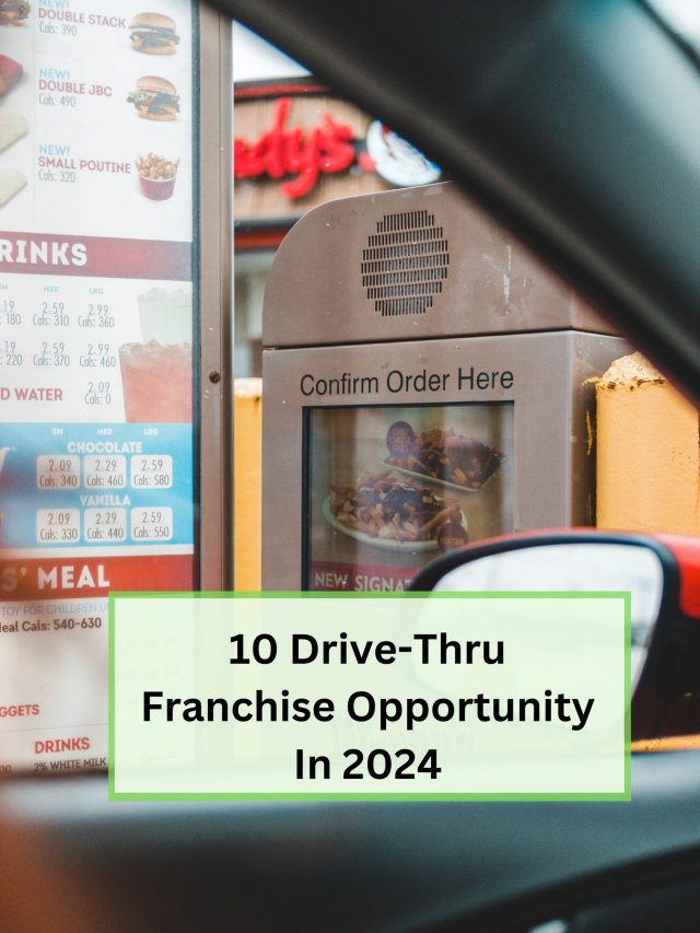 10 Drive-Thru
Franchise Opportunity In 2024